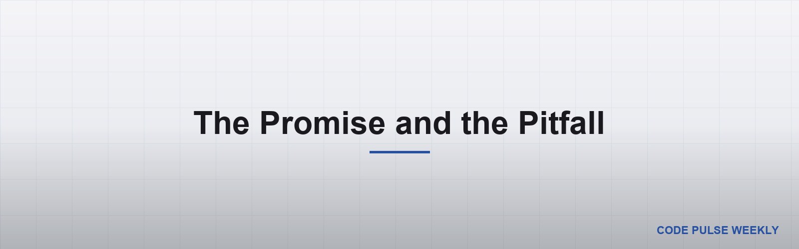 The Promise and the Pitfall